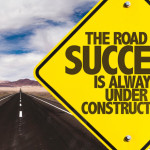 The Road to Success is Always under Construction!