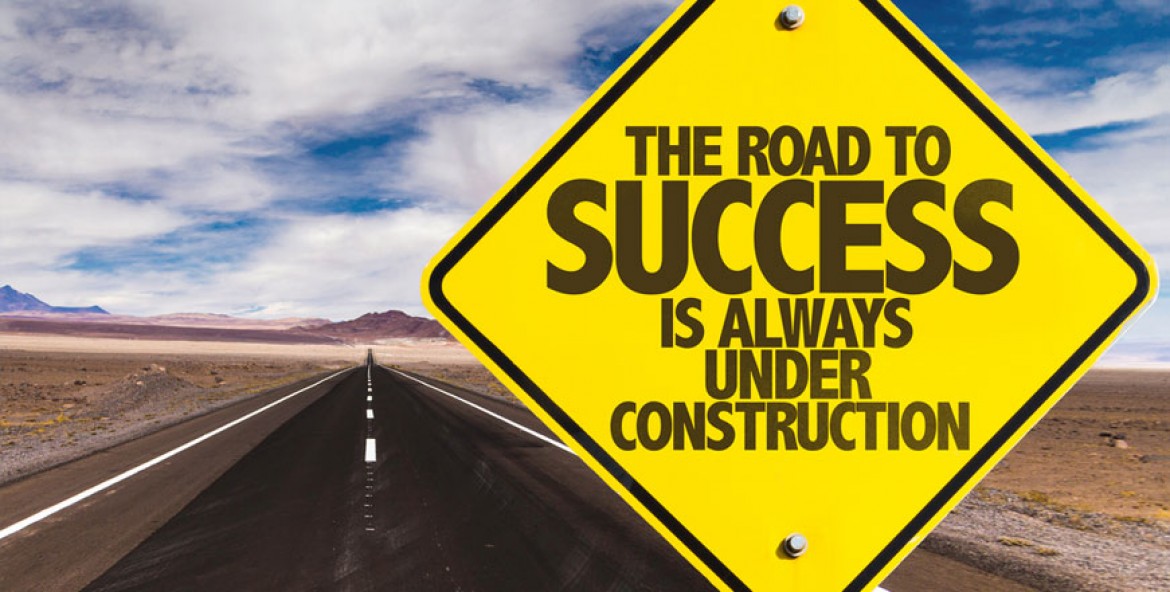 The Road to Success is Always under Construction!